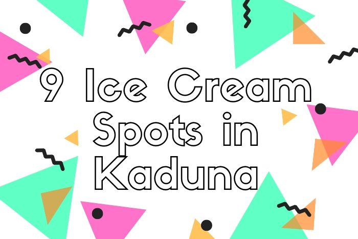 You are currently viewing 9 Ice Cream Spots in Kaduna